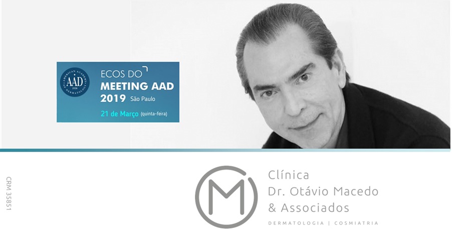 Ecos do Meeting AAD - Clínica Dr. Otávio Macedo & Associados