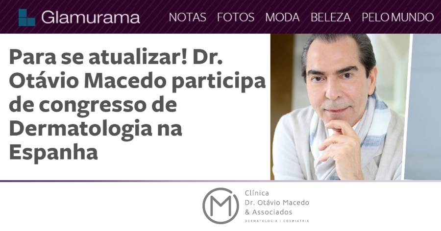 Revista Glamurama - Clínica Dr. Otávio Macedo & Associados